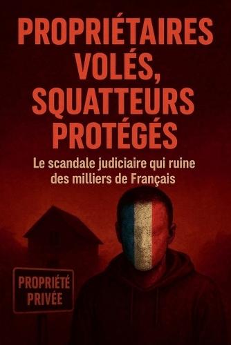 propriétaires volés, squatteurs protégés