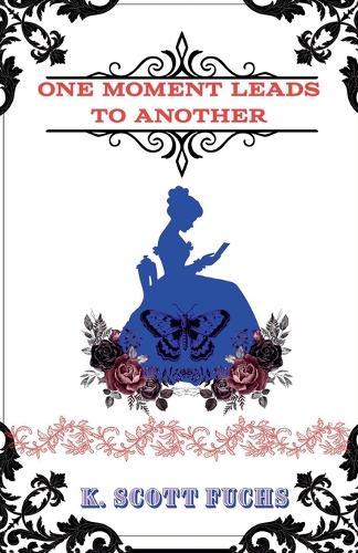 One Moment Leads To Another