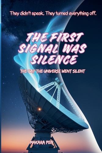The First Signal Was Silence
