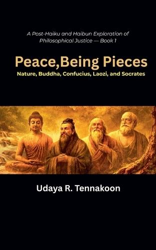 Peace, Being Pieces Nature, Buddha, Confucius, Laozi, and Socrates