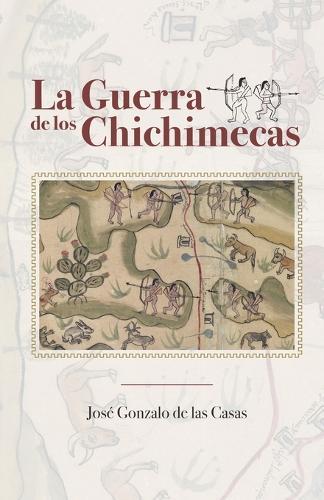 La guerra de los Chichimecas