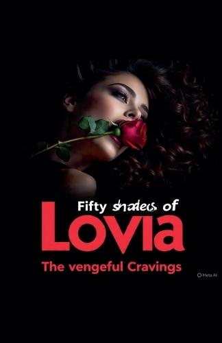 Fifty Shades Of Lovia -The vengeful Craving.