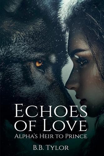 Echoes of Love: Alpha's Heir to Prince