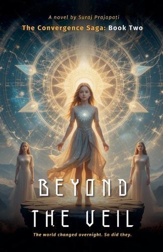 BEYOND THE VEIL The Convergence Saga: Book Two