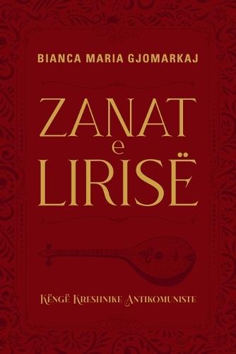 Zanat E Lirisë - Këngë Kreshnike Antikomuniste