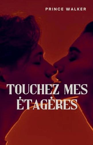 Touchez mes étagères