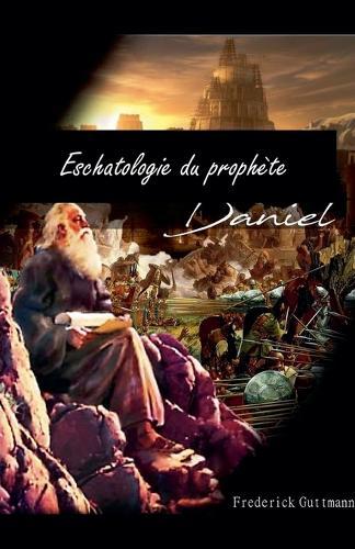 Eschatologie Du Prophète Daniel