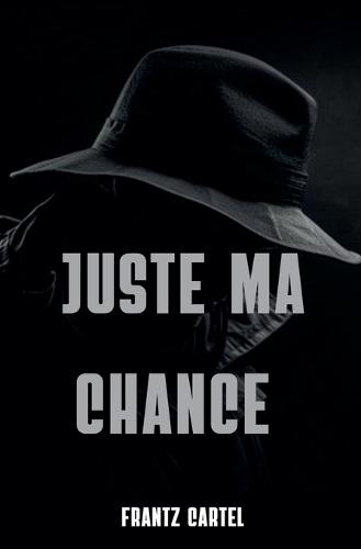 Juste ma chance