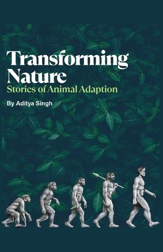 Transforming Nature: Stories of Animal Adaption