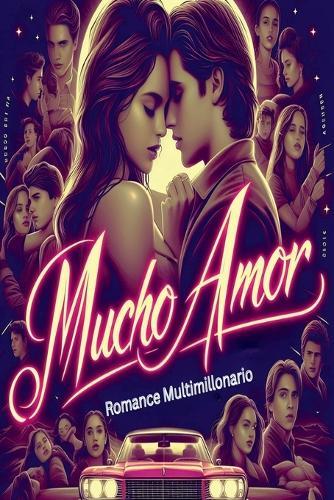 Mucho Amor Romance Multimillonario