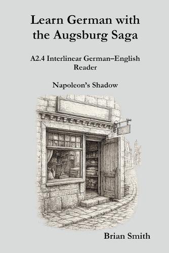 Learn German with the Augsburg Saga - A2.4 Interlinear German-English Reader