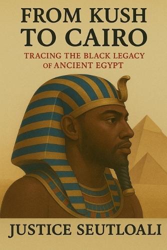 From Kush to Cairo: Tracing The Black Legacy of Ancient Egypt
