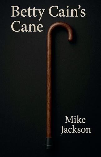 Betty Cain's Cane