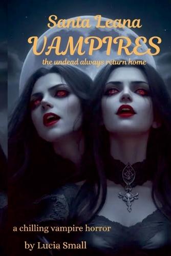 Santa Leana Vampires: The undead always return home