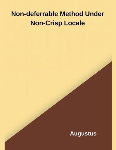 Non-deferrable Method Under Non-Crisp Locale