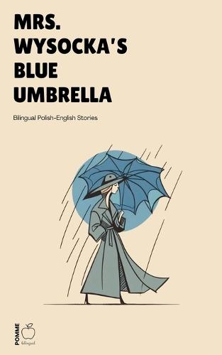 Mrs. Wysocka's Blue Umbrella: Bilingual Polish-English Stories