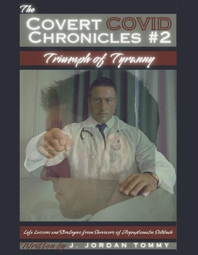 The COVID Chronicles #2: Triumph of Tyranny