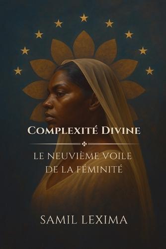 Complexité Divine: Le Neuvième Voile de la Féminité