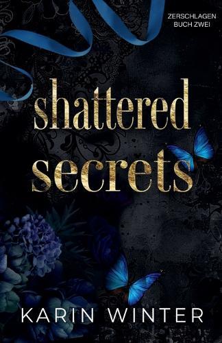 Shattered Secrets: Zerbrochene Geheimnisse