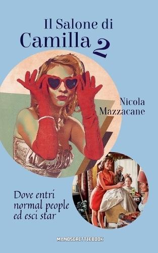 IL SALONE DI CAMILLA 2 Dove entri normal people ed esci star