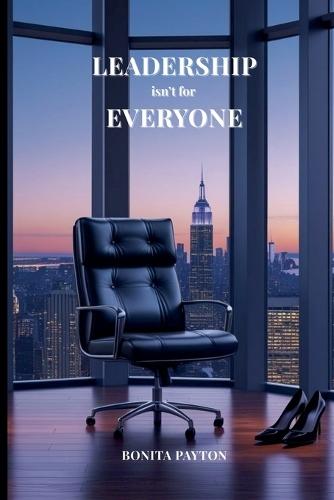 Leadership Isn't for Everyone