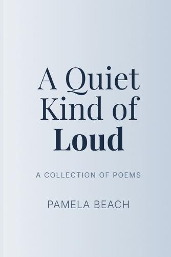 A Quiet Kind of Loud