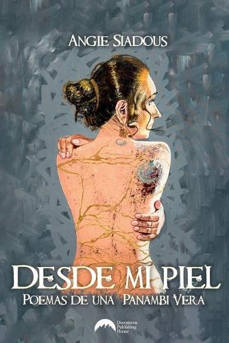 Desde mi piel: Poemas de una Panambi Vera