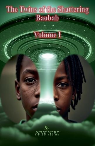 The Twins of the Shattering Baobab - Volume I