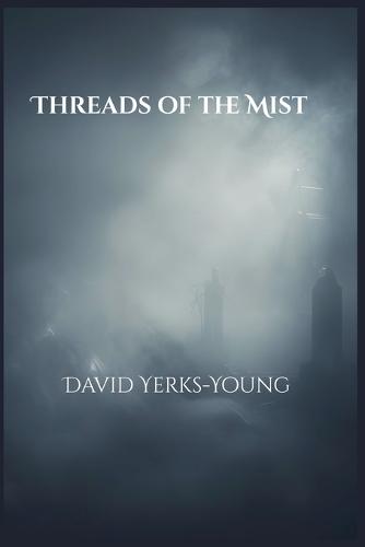 Threads of the Mist