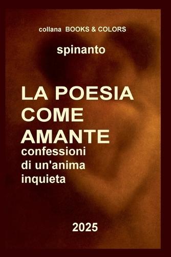 La poesia come amante ...confessioni di un'anima inquieta