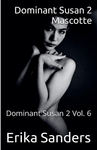 Dominant Susan 2. Mascotte