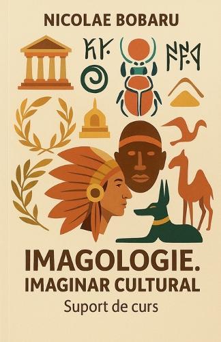 Imagologie. Imaginar cultural. Suport de curs