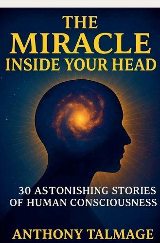 The Miracle Inside Your Head