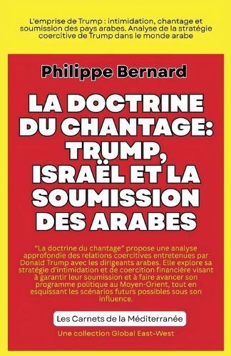 La doctrine du chantage: Trump, Israël et la soumission des États arabes