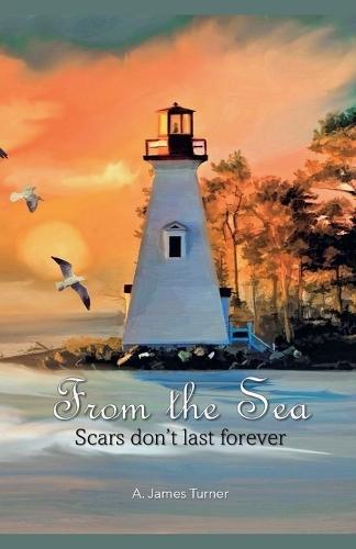 From The Sea: Scars Don't Last Forever