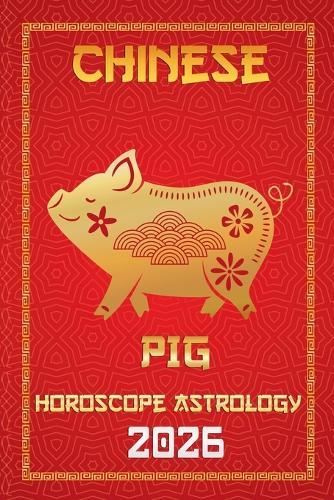 Pig Chinese Horoscope 2026