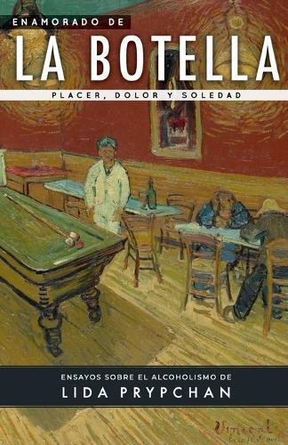 Enamorado de la Botella: Placer, dolor y soledad