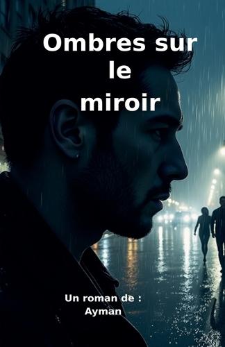 Ombres sur le miroir