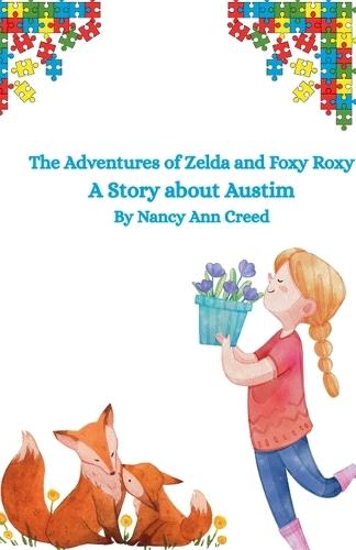 The Adventures of Zelda and Foxy: A Story about Autism