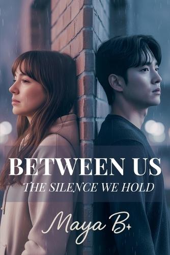 Between Us: The Silence We Hold