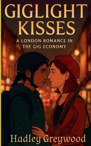 Giglight Kisses: A London Romance in the Gig Economy