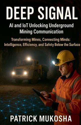 Deep Signal: AI and IoT Unlocking Underground Mining Communication