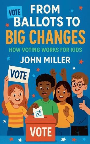 From Ballots to Big Changes: How Voting Works for Kids