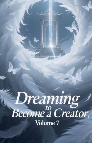 Dreaming to Become a Creator, Volume 7