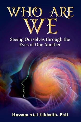 Who Are We: Seeing Ourselves through the Eyes of One Another