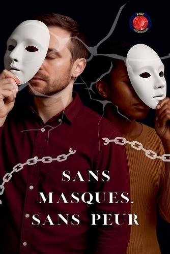 Sans Masques, Sans Peur
