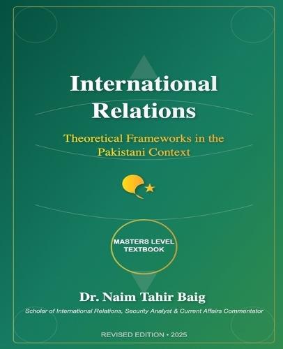 International Relations: Theoretical Frameworks in the Pakistani Context