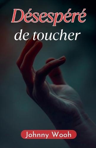 Désespéré de toucher
