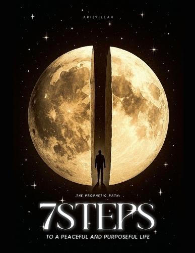 The Prophetic Path: 7 Steps to a Peaceful and Purposeful Life