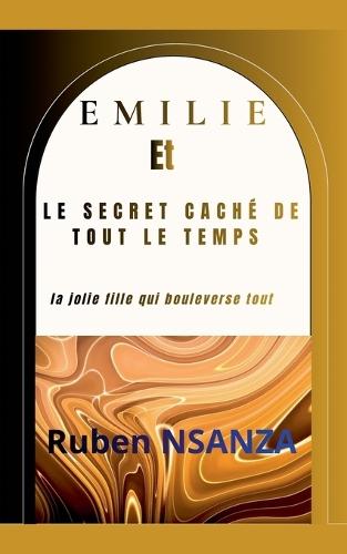 Emilie Et Le Secret Caché de Tout Le Temps